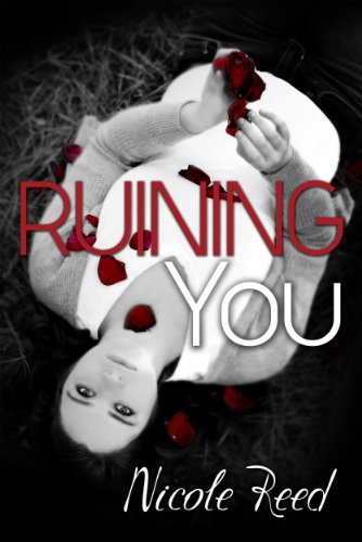 Ruining You by Nicole Reed — book cover